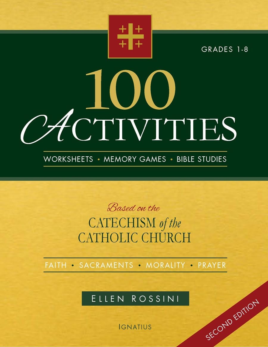 100 Activities Based On The Catechism Of The Catholic Church 100 Activities Based On The Catechism Of The Catholic Church