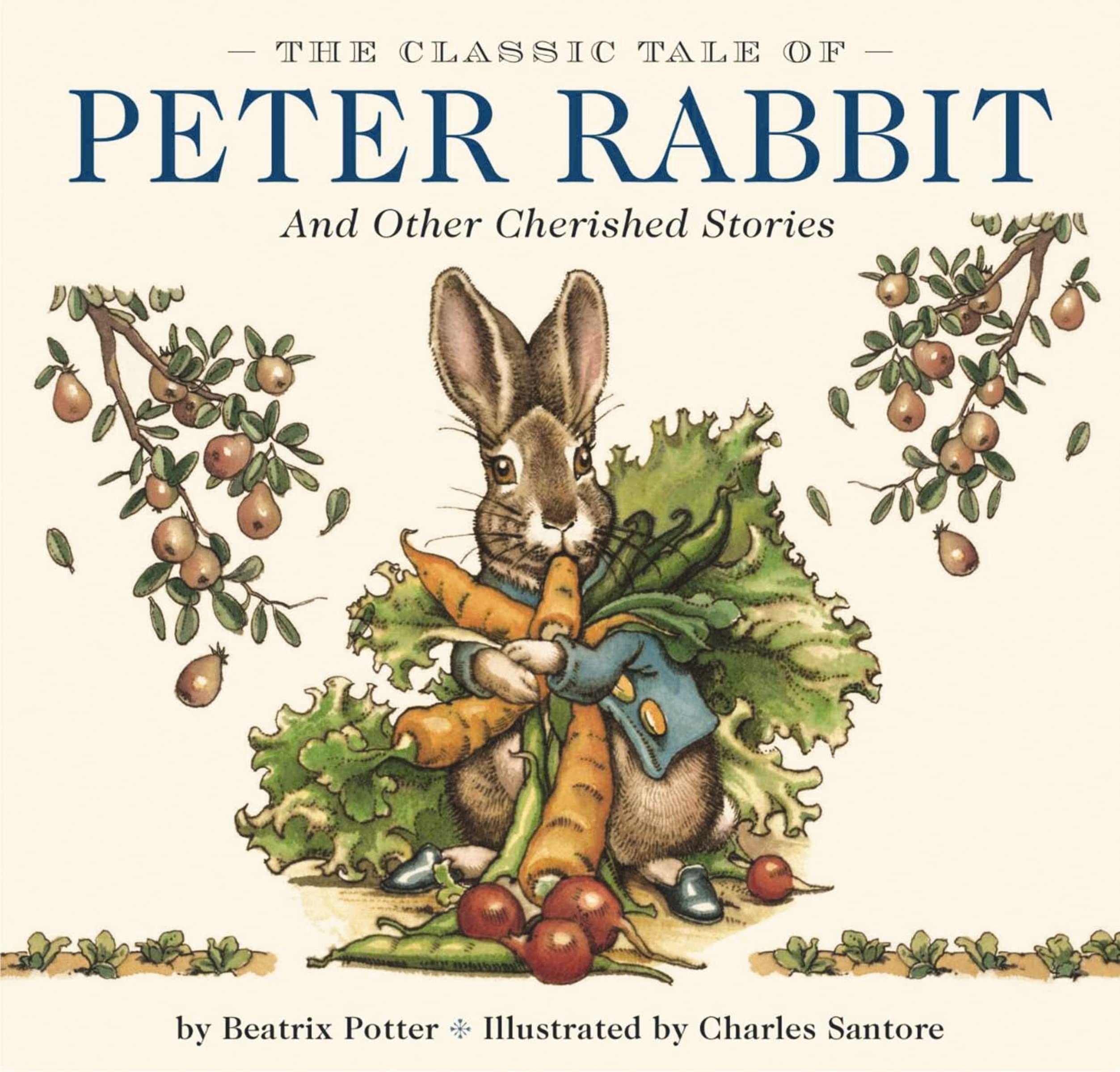 The Classic Tale Of Peter Rabbit Hardcover The Classic Edition By Acclaimed Illustrator Charles Santore Charles Santore Children s Classics The Classic Tale Of Peter Rabbit Hardcover The Classic Edition By Acclaimed Illustrator Charles Santore Charles Santore Children s Classics