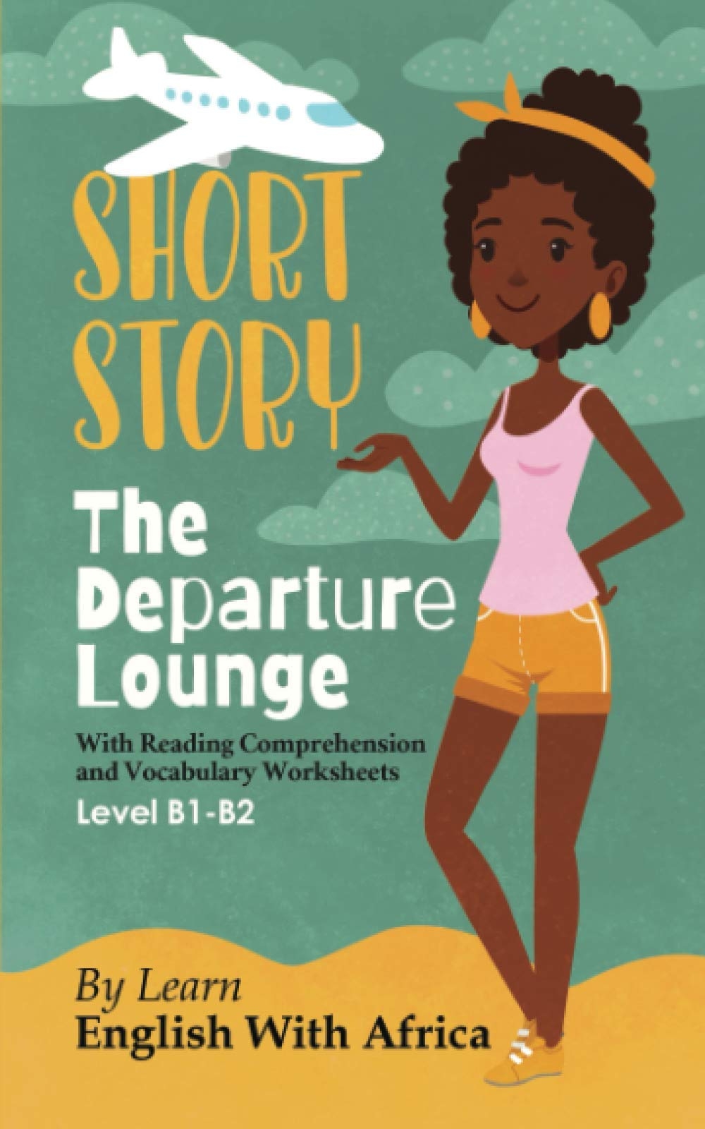 The Departure Lounge An English Short Story With Reading Comprehension And Vocabulary Worksheets Level B1 B2 Amazon co uk Ngwira Gatignol Thandi 9788394876234 Books