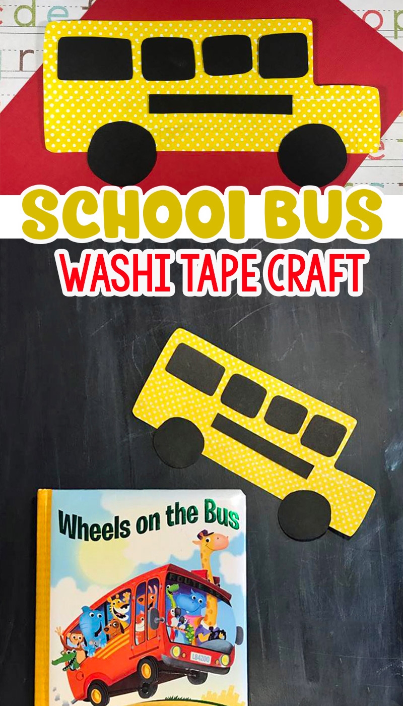 The Wheels On The Bus A Fun Washi Tape School Bus Craft For Kids